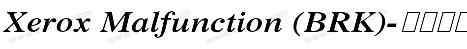 Xerox Malfunction (BRK)字体转换